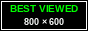 Best viewed 800x600